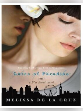 Gates of Paradise - a Blue Bloods Novel by Melissa De La Cruz